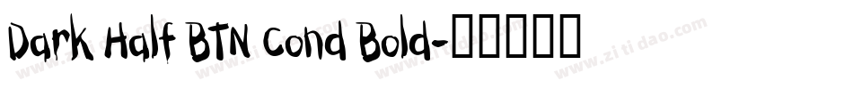 Dark Half BTN Cond Bold字体转换